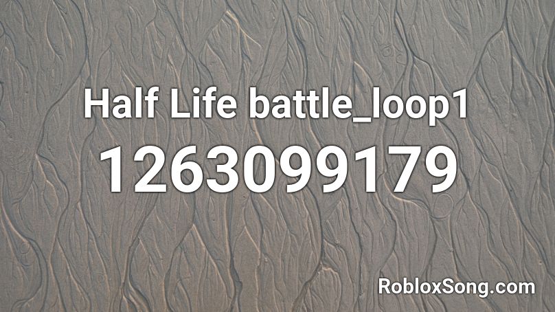Half Life battle_loop1 Roblox ID