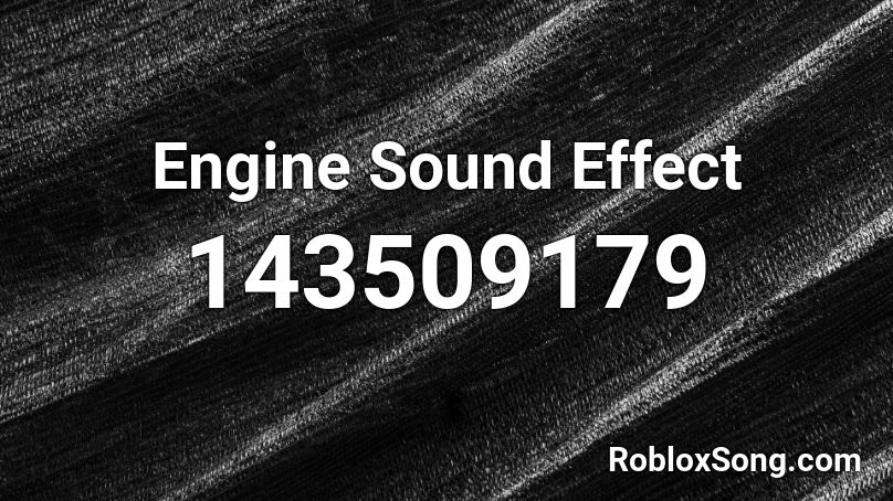 Engine Sound Effect Roblox ID