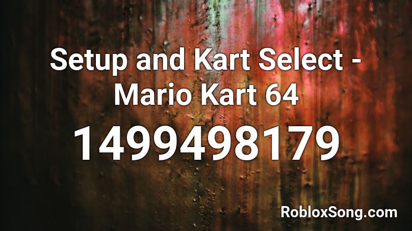 Setup and Kart Select - Mario Kart 64 Roblox ID