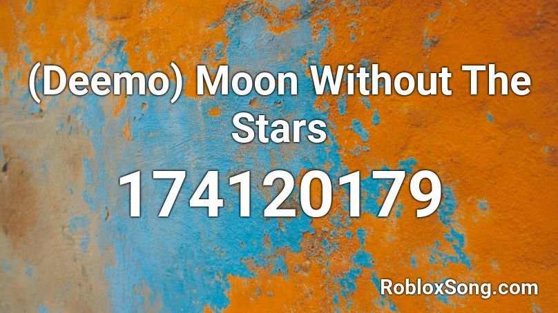 (Deemo) Moon Without The Stars Roblox ID