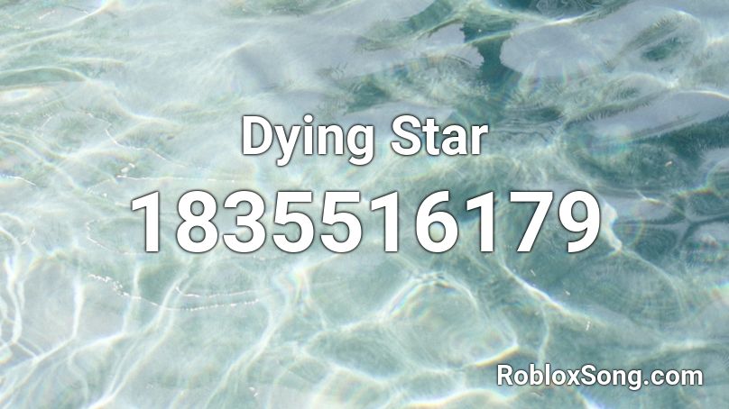 Dying Star Roblox ID