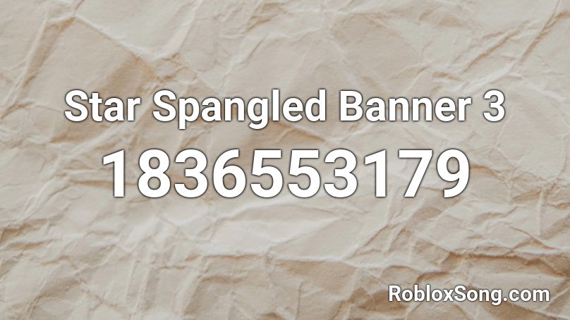 Star Spangled Banner 3 Roblox ID