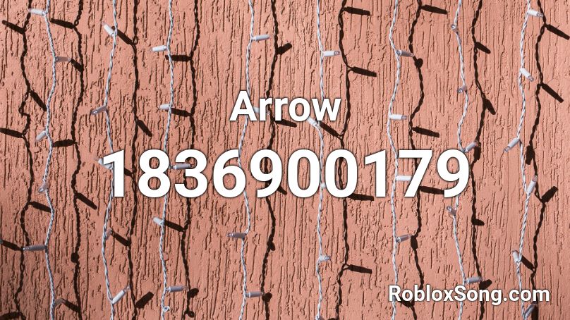 Arrow Roblox ID - Roblox music codes