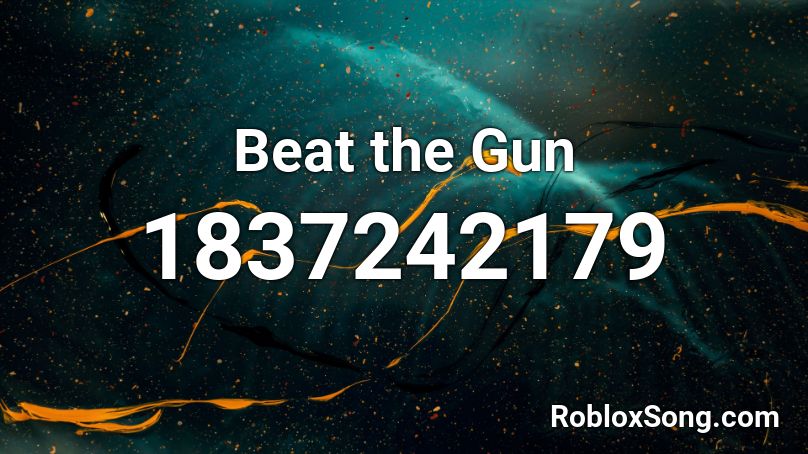 Beat the Gun Roblox ID