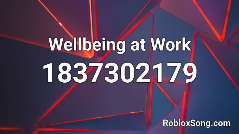 Wellbeing at Work Roblox ID
