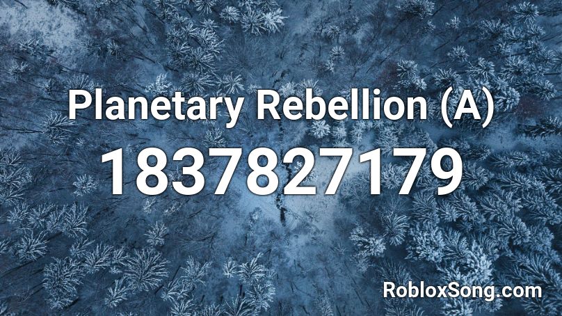 Planetary Rebellion (A) Roblox ID