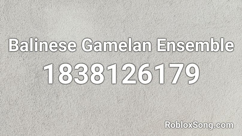 Balinese Gamelan Ensemble Roblox ID