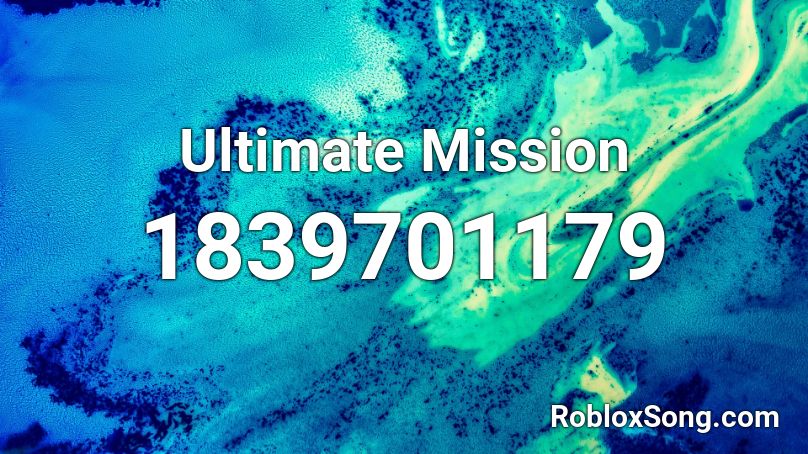 Ultimate Mission Roblox ID