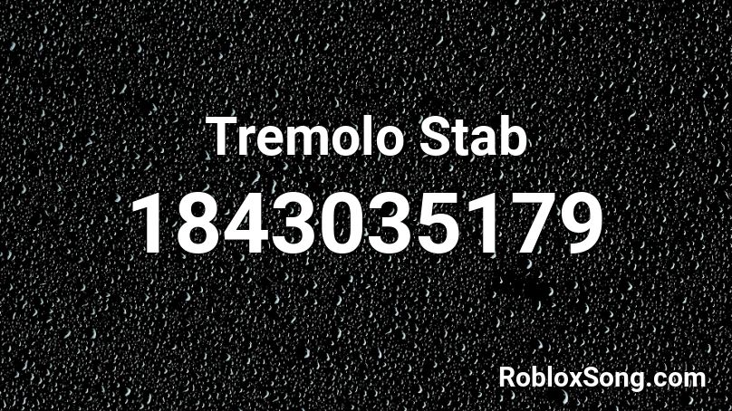 Tremolo Stab Roblox ID