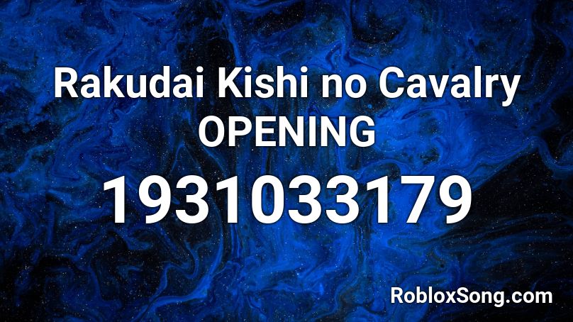 Rakudai Kishi no Cavalry OPENING  Roblox ID