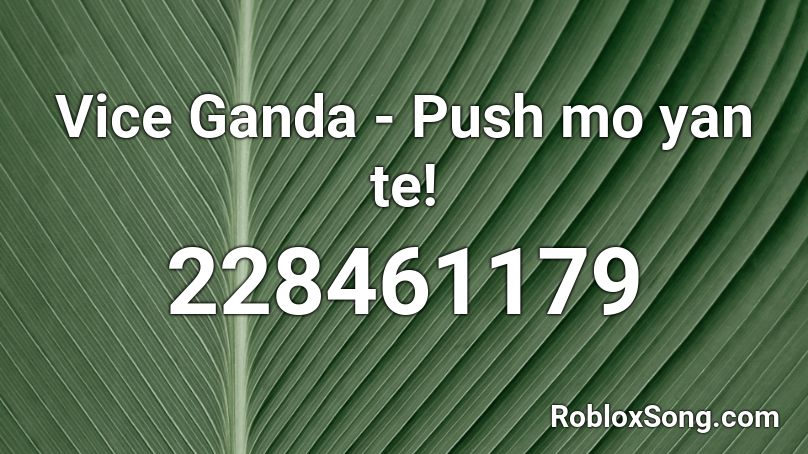 Vice Ganda - Push mo yan te! Roblox ID