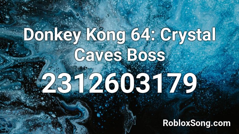 Donkey Kong 64: Crystal Caves Boss Roblox ID - Roblox music codes