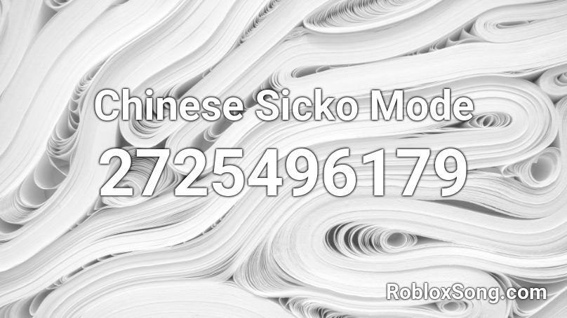Chinese Sicko Mode Roblox Id Roblox Music Codes - sicko mode music id roblox