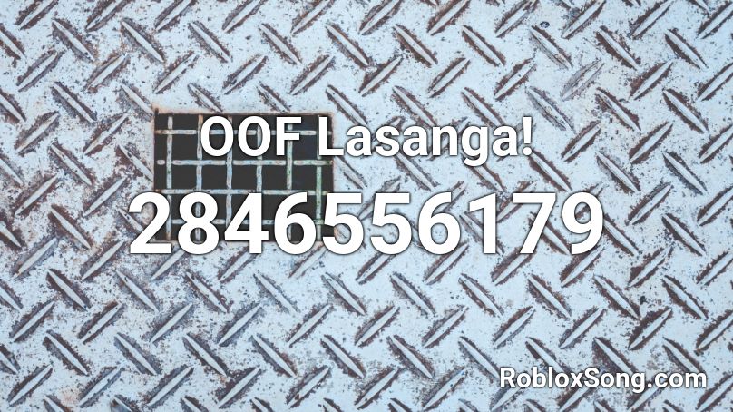 OOF Lasanga! Roblox ID
