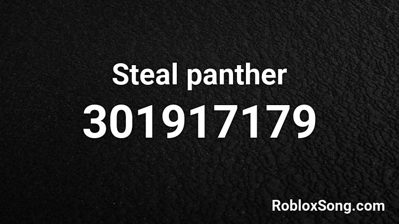 Steal panther Roblox ID