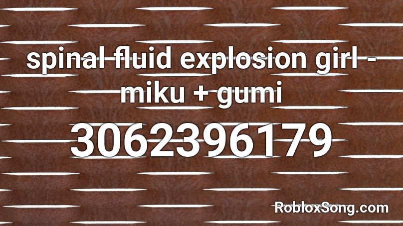 spinal fluid explosion girl - miku + gumi Roblox ID