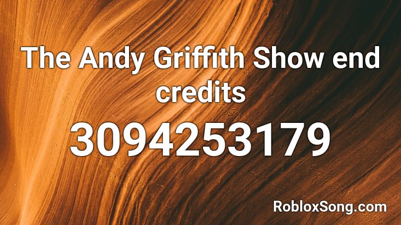 The Andy Griffith Show end credits Roblox ID
