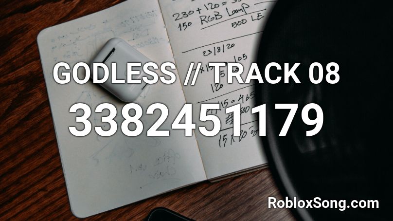 GODLESS // TRACK 08 Roblox ID