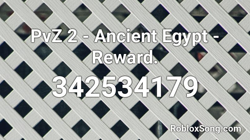 PvZ 2 - Ancient Egypt - Reward. Roblox ID