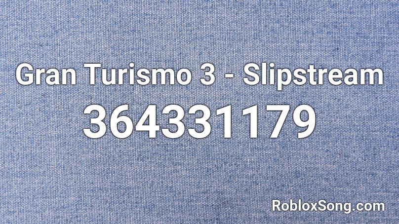 Gran Turismo 3 - Slipstream Roblox ID