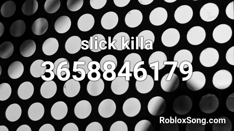 slick killa Roblox ID