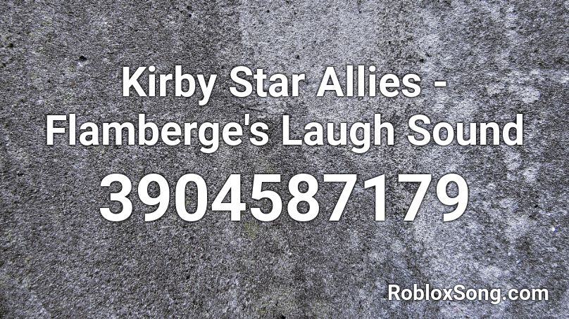 Kirby Star Allies - Flamberge's Laugh Sound Roblox ID