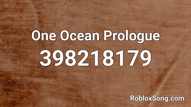 One Ocean Prologue Roblox ID