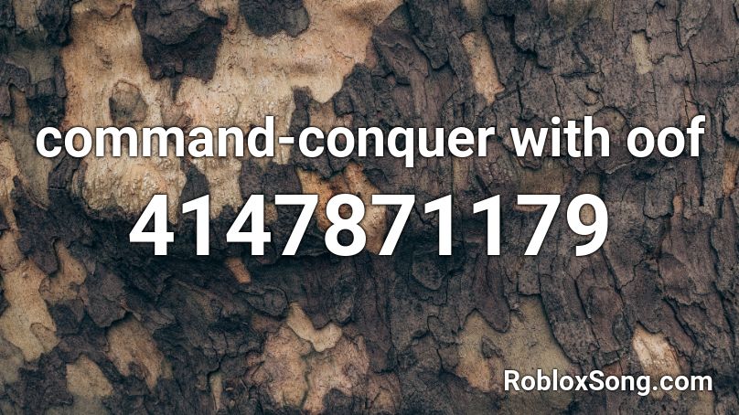 command-conquer with oof Roblox ID