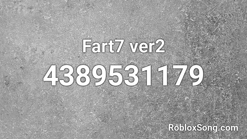 Fart7 ver2 Roblox ID