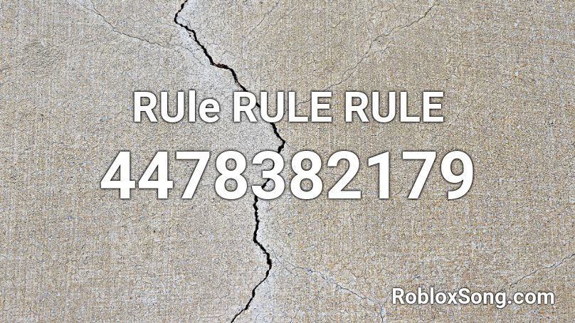 RUle RULE RULE Roblox ID