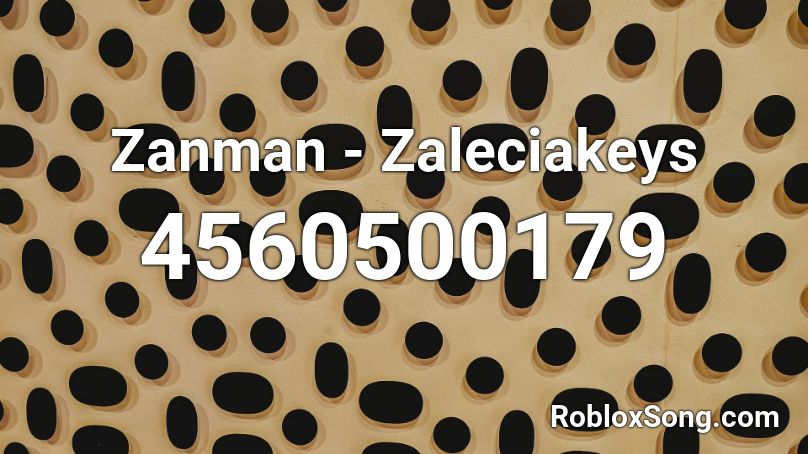 Zanman - Zaleciakeys Roblox ID