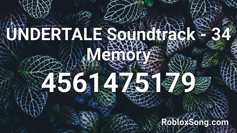 UNDERTALE Soundtrack - 34 Memory Roblox ID