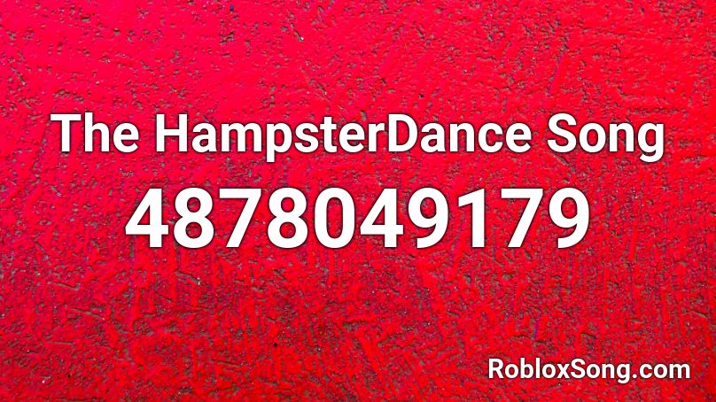 The HampsterDance Song Roblox ID