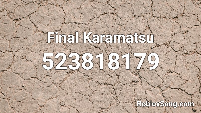 Final Karamatsu Roblox ID