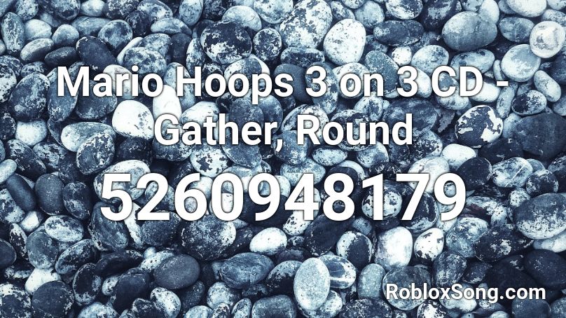 Mario Hoops 3 on 3 CD - Gather, Round Roblox ID