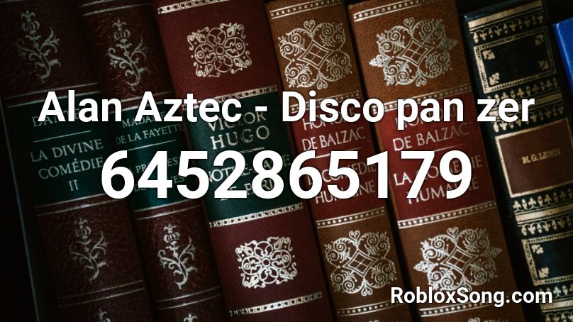 Alan Aztec - Disco pan zer Roblox ID