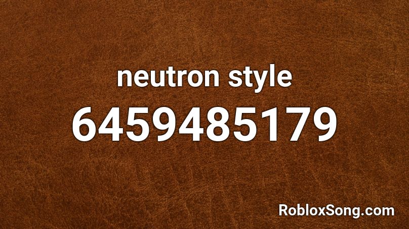 neutron style Roblox ID