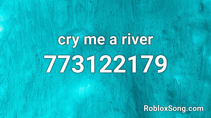 Cry Me A River Roblox Id Roblox Music Codes - denis theme song roblox id