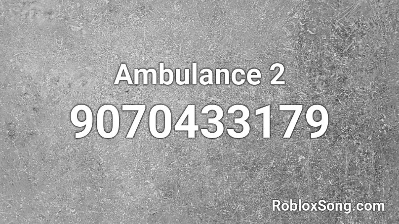 Ambulance 2 Roblox ID