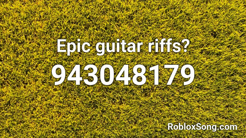 Epic guitar riffs? Roblox ID