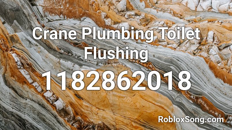 Crane Plumbing Toilet Flushing Roblox ID