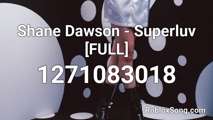Shane Dawson Superluv Full Roblox Id Roblox Music Codes - proudcatowner remix roblox id