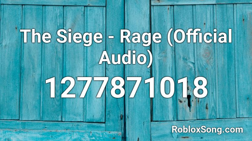 The Siege Rage Official Audio Roblox Id Roblox Music Codes - roblox audio screaming