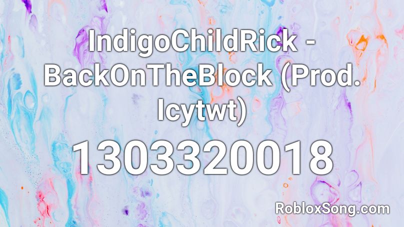 IndigoChildRick - BackOnTheBlock (Prod. Icytwt) Roblox ID