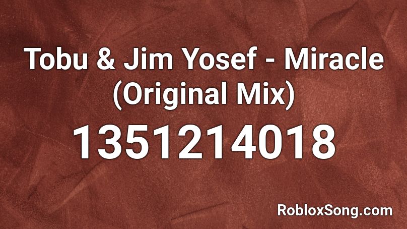 Tobu & Jim Yosef - Miracle (Original Mix) Roblox ID