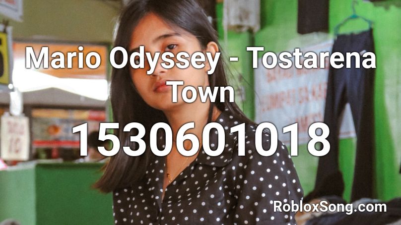 Mario Odyssey - Tostarena Town Roblox ID