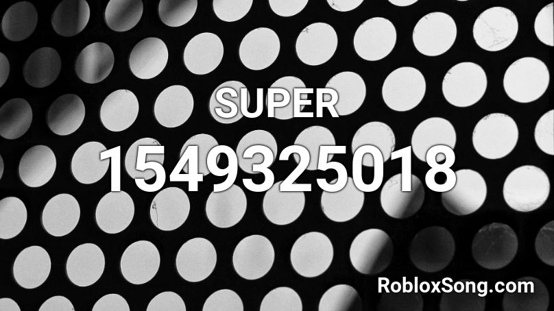 SUPER Roblox ID