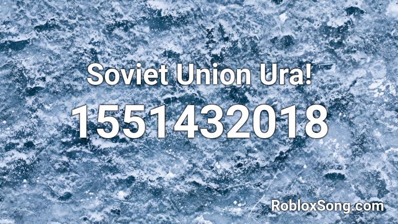 Soviet Union Ura Roblox Id Roblox Music Codes - floss roblox id loud