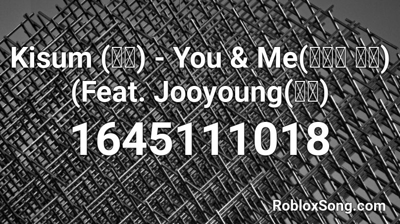 Kisum 키썸 You Me 심상치 않아 Feat Jooyoung 주영 Roblox Id Roblox Music Codes - roblox song id i can make your hands clap