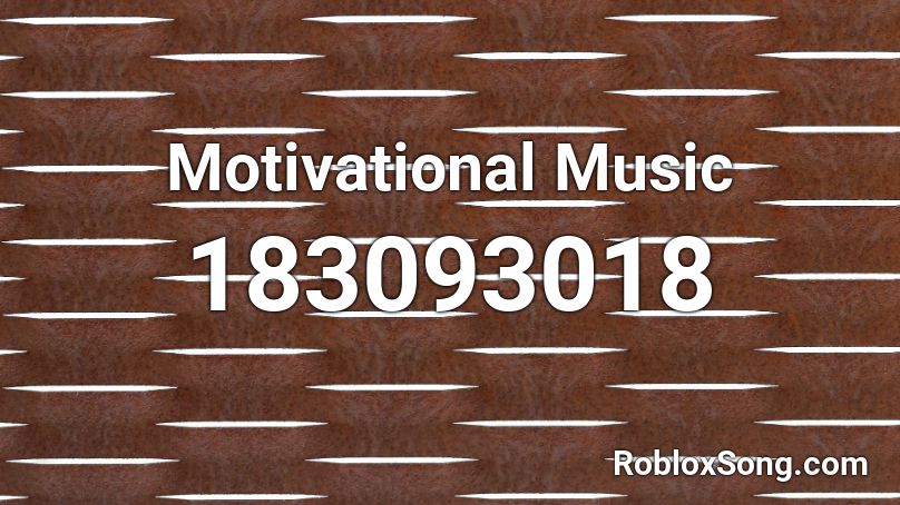 Motivational Music Roblox ID